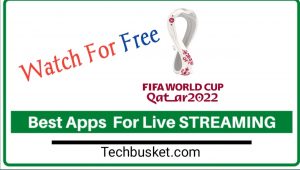 Best Apps To Watch FIFA World Cup 2022 Live Free